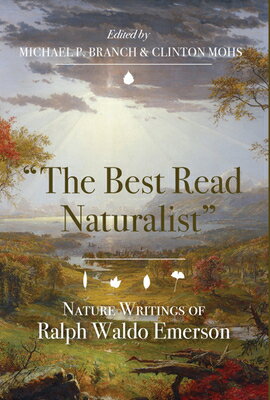 The Best Read Naturalist: Nature Writings of Ralph Waldo Emerson BEST READ NATURALIST （Under the Sign of Nature） 