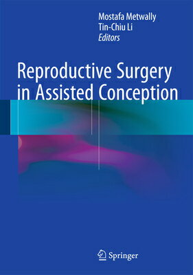 Reproductive Surgery in Assisted Conception REPRODUCTIVE SURGERY IN ASSIST [ Mostafa Metwally ]