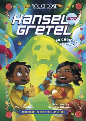 Hansel and Gretel: An Interactive Fairy Tale Adventure HANSEL & GRETEL （You Choose: Fractured Fairy Tales） 