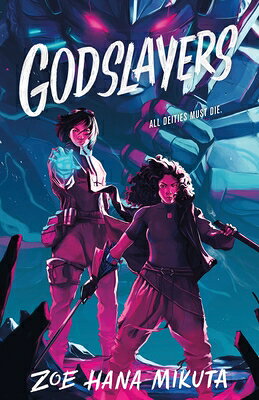 Godslayers GODSLAYERS （Gearbreakers） [ Zoe Hana Mikuta ]