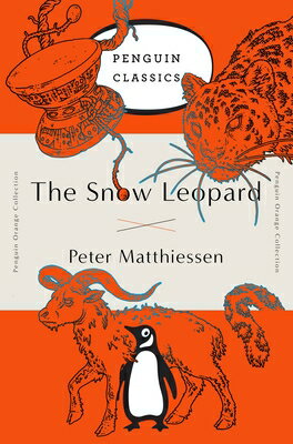 The Snow Leopard: (Penguin Orange Collection) SNOW LEOPARD （Penguin Orange Collection） [ Peter Matthiessen ]