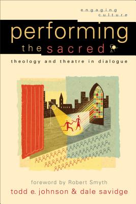 Performing the Sacred: Theology and Theatre in Dialogue