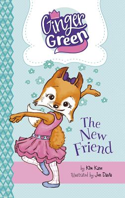 The New Friend NEW FRIEND （Ginger Green, Playdate Queen） [ Kim Kane ]