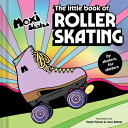 The Little Book of Roller Skating LITTLE BK OF R