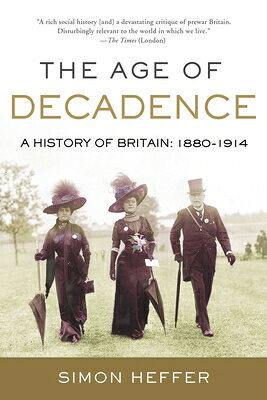 AGE OF DECADENCE Simon Heffer PEGASUS BOOKS2022 Paperback English ISBN：9781643139524 洋書 Social Science（社会科学） History