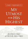 A Daily Companion to My Utmost for His Highest: Fresh Insights for Oswald Chambers' Timeless Classic DAILY COMPANION TO MY UTMOST F 