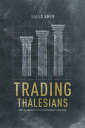 Trading Thalesians: What the Ancient World Can Teach Us about Trading Today TRAD...