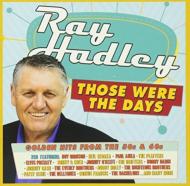 【輸入盤】Ray Hadley: Those Were The Days: Golden Hits From The 50s And 60s