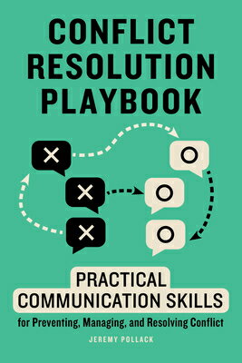 Conflict Resolution Playbook: Practical Communication Skills for Preventing, Managing, and Resolving CONFLICT RESOLUTION PLAYBOOK [ Jeremy Pollack ]