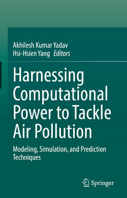 Harnessing Computational Power to Tackle Air Pollution: Modeling, Simulation, and Prediction Techniq HARNESSING COMPUTATIONAL POWER 