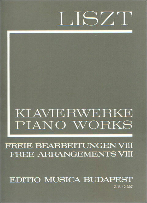 【輸入楽譜】リスト, Franz(Ferenc): ピアノ編曲集 第8巻/新リスト全集 II: 第8巻/Sulyok & Kaczmarczyk編