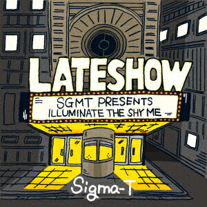 LATE SHOW [ Sigma-T ]