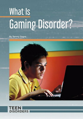 What Is Gaming Disorder? WHAT IS GAMING DISORDER （Teen Disorders） 