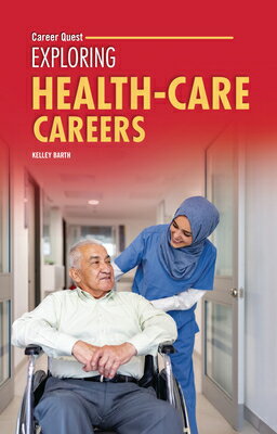 Exploring Health-Care Careers EXPLORING HEALTH-CARE CAREERS （Career Quest） [ Kelley Barth ]