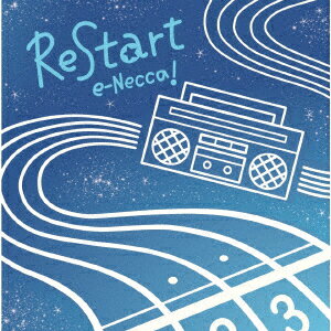 ReStart [ e-Necca! ]