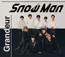 Grandeur (初回盤A CD＋DVD) [ Snow Man ]
