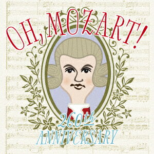 OH, Mozart! Wolfgang Amadeus Mozart 260th Anniversary [ (NVbN) ]