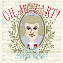 OH, Mozart! Wolfgang Amadeus Mozart 260th Anniversary [ (クラシック) ]