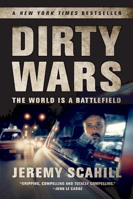 Dirty Wars: The World Is a Battlefield DIRTY WARS [ Jeremy Scahill ]