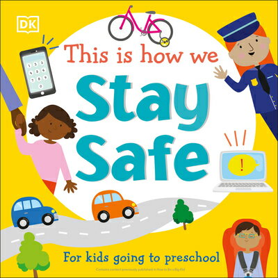 楽天楽天ブックスThis Is How We Stay Safe: For Kids Going to Preschool THIS IS HOW WE STAY SAFE （First Skills for Preschool） [ Dk ]