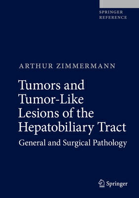 Tumors and Tumor-Like Lesions of the Hepatobiliary Tract: General and Surgical Pathology TUMORS & TUMOR-LIKE LESIONS OF [ Arthur Zimmermann ]