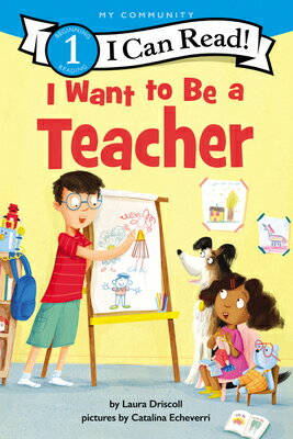 I Want to Be a Teacher I WANT TO BE A TEACHER I Can Read Level 1 [ Laura Driscoll ]