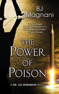 The Power of Poison: A Dr. Lily Robinson Novel POWER OF POISON -LP （Sterling Mystery） [ Bj Magnani ]