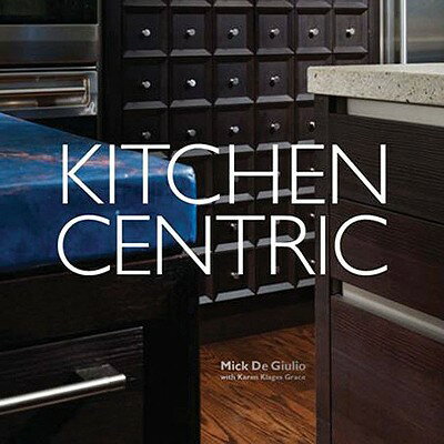 KITCHEN CENTRIC(H) [ MICK DE GIULIO ]