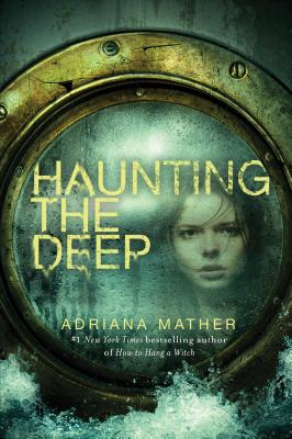 Haunting the Deep HAUNTING THE DEEP [ Adriana Mather ]