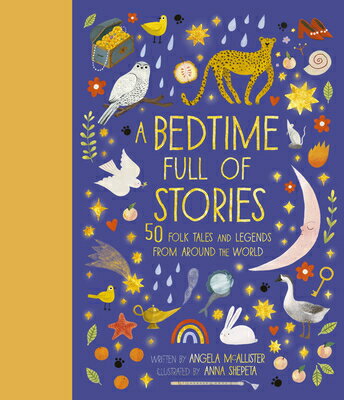 楽天楽天ブックスA Bedtime Full of Stories: 50 Folktales and Legends from Around the World BEDTIME FULL OF STORIES （World Full Of...） [ Angela McAllister ]