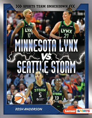 Minnesota Lynx vs. Seattle Storm: Rival Rumble MINNESOTA LYNX VS SEATTLE STOR （Sports Team Smackdown (Lerner (Tm) Sports)） [ Josh Anderson ]
