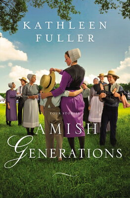 Amish Generations: Four Stories AMISH GENERATIONS [ Kathleen Fuller ]