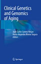 Clinical Genetics and Genomics of Aging CLINICAL GENETICS & GENOMICS O 