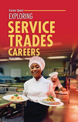 Exploring Service Trades Careers EXPLORING SERVICE TRADES CAREE （Career Quest） [ Kelley Barth ]