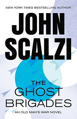 The Ghost Brigades: An Old Man's War Novel GHOST BRIGADES （Old Man's War） [ John Scalzi ]