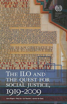The International Labour Organization and the Quest for Social Justice, 1919-2009 INTL LABOUR ORGN & THE QUEST F [ Gerry Rodgers ]