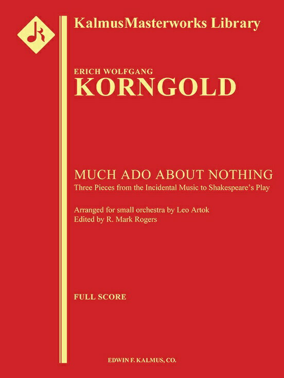 【輸入楽譜】コルンゴルト, Erich Wolfgang: 付随音楽「空騒ぎ」 Op.11 より 3つの小品/小編成オーケストラ用編曲/Artok編曲/Rogers編集: 指揮者用大型スコア