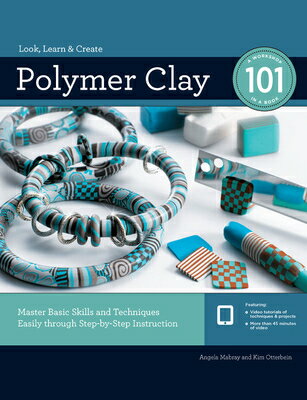 Polymer Clay 101: Master Basic Skills and Techniques Easily Through Step-By-Step Instruction POLYMER CLAY 101 （101） [ Angela Mabray ]