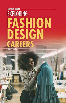 Exploring Fashion Design Careers EXPLORING FASHION DESIGN CAREE （Career Quest） [ Kelley Barth ]
