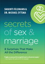 Secrets of Sex and Marriage: 8 Surprises That Make All the Difference SECRETS OF SEX & MARRIAGE 