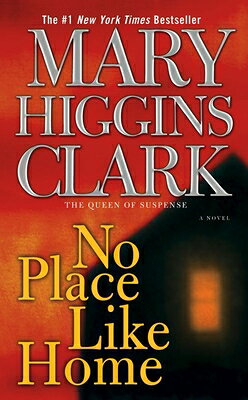 No Place Like Home NO PLACE LIKE HOME [ Mary Higgins Clark ]
