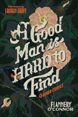 楽天楽天ブックスA Good Man Is Hard to Find and Other Stories GOOD MAN IS HARD TO FIND & OTH [ Flannery O'Connor ]