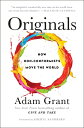 Originals: How Non-Conformists Move the World ORIGINALS Adam Grant