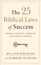 ŷ֥å㤨The 25 Biblical Laws of Success: Powerful Principles to Transform Your Career and Business 25 BIBLICAL LAWS OF SUCCESS [ William Douglas ]פβǤʤ2,217ߤˤʤޤ