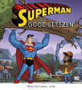 Superman Is a Good Citizen SUPERMAN IS A GOOD CI
