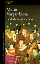 Le Dedico Mi Silencio / I Give You My Silence SPA-LE DEDICO MI SILENCIO / I [ Mario Vargas Llosa ]