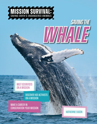 Saving the Whale: Meet Scientists on a Mission, Discover Kid Activists on a Mission, Make a Career i