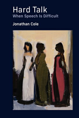 Hard Talk: When Speech Is Difficult HARD TALK [ Jonathan Cole ]