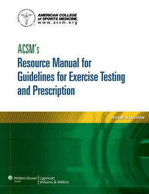 Acsm's Resource Manual for Guidelines for Exercise Testing and Prescription ACSMS RESOURCE MANUA..
