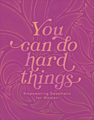 You Can Do Hard Things: Empowering Devotions for Women YOU CAN DO HARD THINGS [ Renae Brumbaugh Green ]